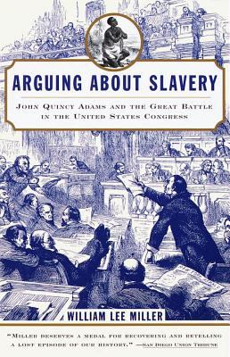 Arguing about slavery : the great battle in the United States Congress