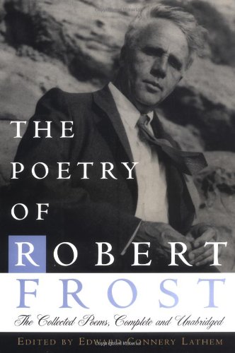 The poetry of Robert Frost : the collected poems, complete and unabridged