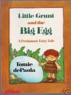 Little Grunt and the big egg : a prehistoric fairytale
