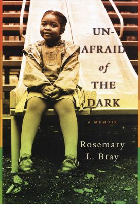 Unafraid of the dark : a memoir