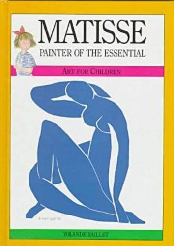 Matisse : painter of the essential