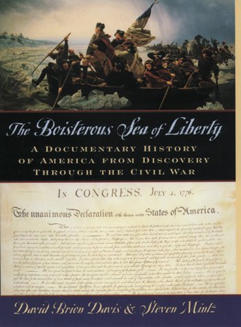 The boisterous sea of liberty : a documentary history of America from discovery through the Civil War