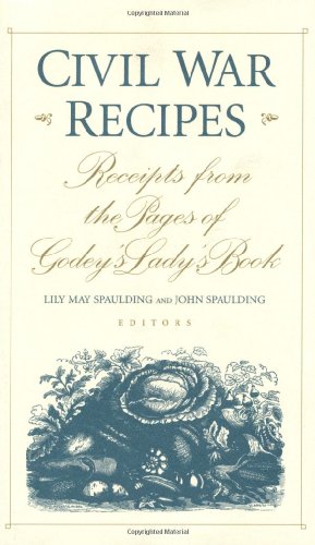 Civil War recipes : receipts from the pages of Godey's lady's book