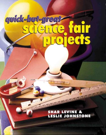 Quick-but-great science fair projects