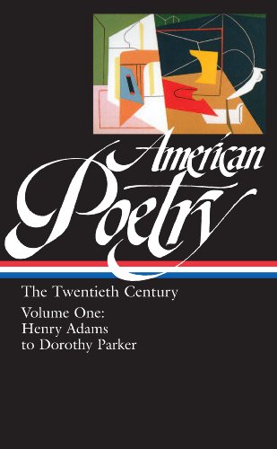 American poetry. Volume 1, Henry Adams to Dorothy Parker.