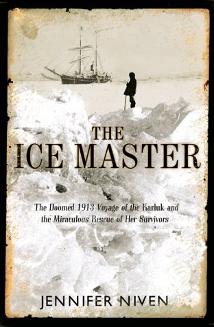 The ice master : the doomed 1913 voyage of the Karluk