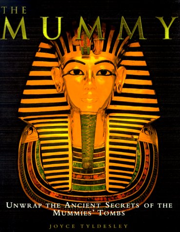 The mummy : unwrap the ancient secrets of the mummies' tombs