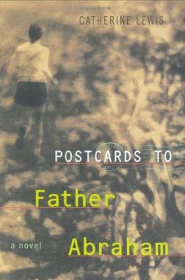 Postcards to father Abraham : a novel