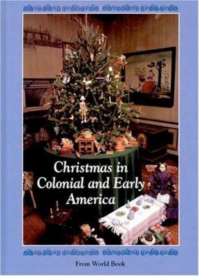 Christmas in colonial and early America : Christmas around the world from World Book.