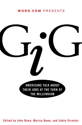 GIG : Americans talk about their jobs at the turn of the millennium