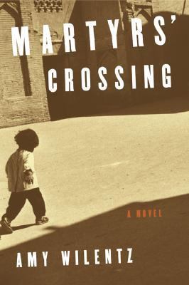 Martyrs' crossing : a novel