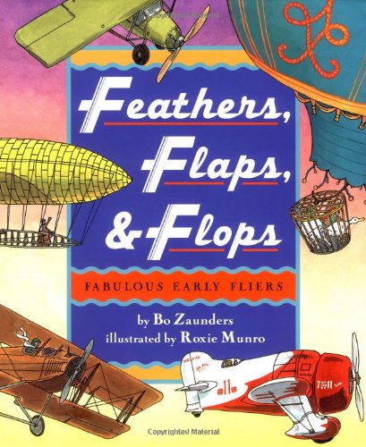 Feathers, flaps, & flops : fabulous early fliers
