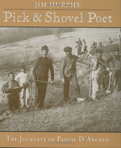 Pick & shovel poet : the journeys of Pascal D'Angelo