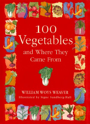 100 vegetables and where they came from