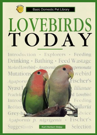 Lovebirds today : a complete and up-to-date guide