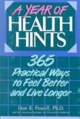 A year of health hints : 365 practical ways to feel better and live longer