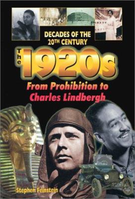 The 1920s : from prohibition to Charles Lindbergh