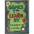 Games to learn by; : 101 best educational games.