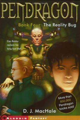 Pendragon:  The Reality Bug Book Four (pbk) : Can Bobby reclaim his long-lost life?