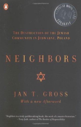 Neighbors : the destruction of the Jewish community in Jedwabne, Poland