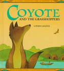 Coyote and the grasshoppers : a Pomo legend