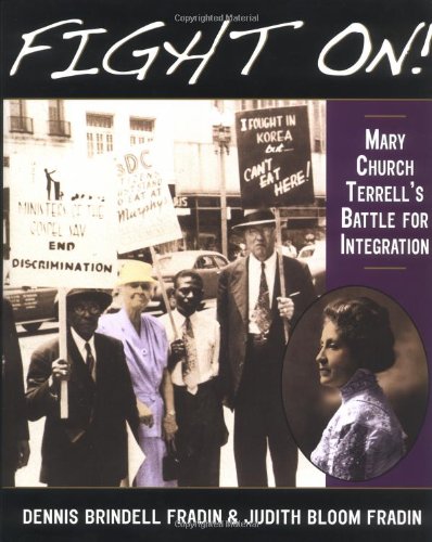 Fight on! : Mary Church Terrell's battle for integration