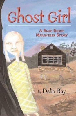 Ghost girl : a Blue Ridge Mountain story