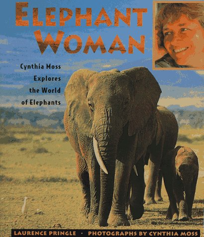 Elephant woman : Cynthia Moss explores the world of elephants