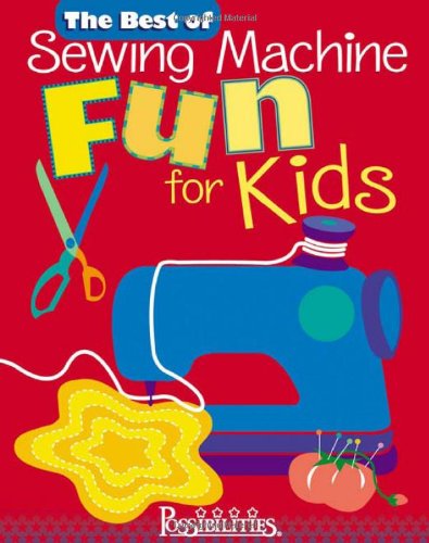 The best of sewing machine fun! for kids