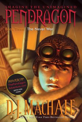 Pendragon: The Never War Book Three  (pbk) : If he wants to save the future, Bobby's going to have to rewrite the past!.
