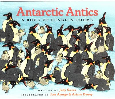 Antarctic antics : a book of penguin poems