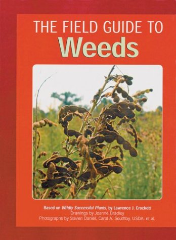 Field guide to weeds : based on Wildly successful plants