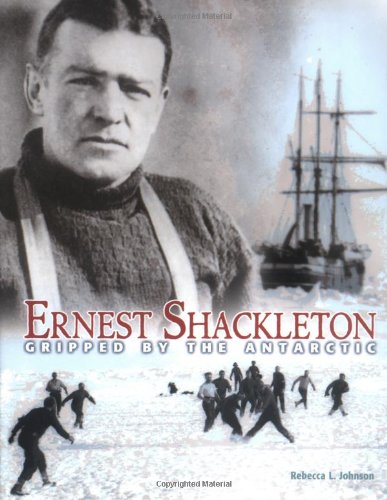 Ernest Shackleton : gripped by the Antarctic