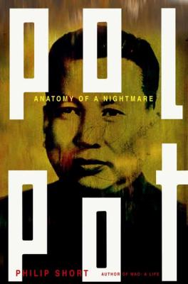 Pol Pot : anatomy of a nightmare