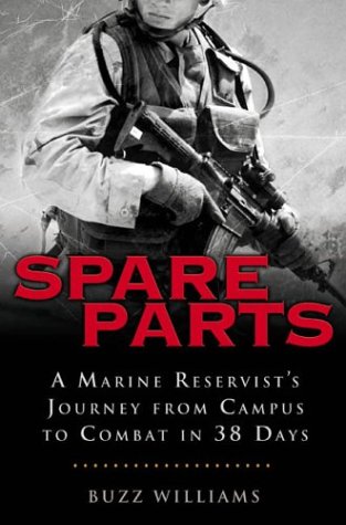 Spare parts : a marine reservist's journey from campus to combat in 38 days