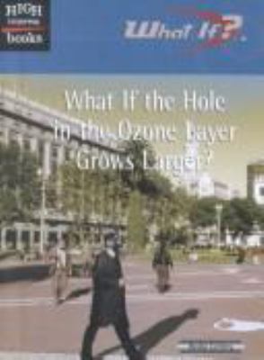 What if the hole in the ozone layer grows larger?