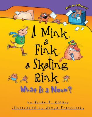 A mink, a fink, a skating rink : what is a noun?