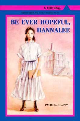 Be ever hopeful, Hannalee