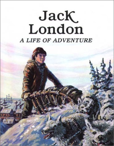 Jack London--a life of adventure