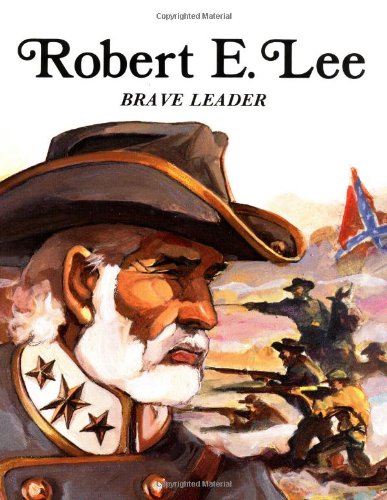Robert E. Lee, brave leader