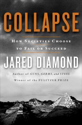 Collapse : how societies choose to fail or succeed