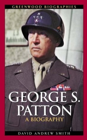 George S. Patton : a biography