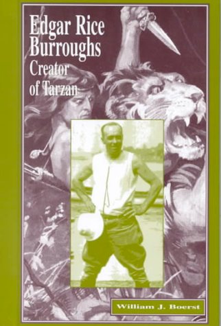 Edgar Rice Burroughs : creator of Tarzan