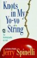 Knots in my yo-yo string : the autobiography of a kid