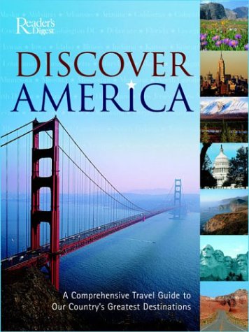 Discover America : a comprehensive travel guide to our country's greatest destinations.