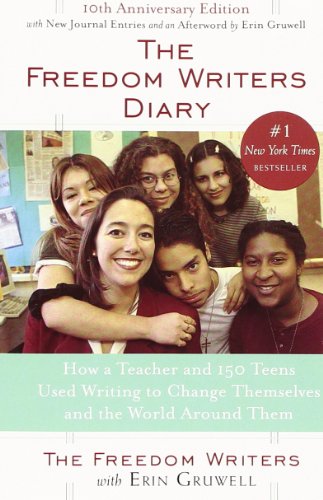 The Freedom Writers diary : how a teacher and 150 teens used writing to change themselves and the world around them