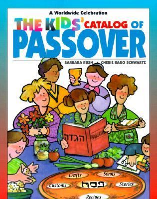 The kids' catalog of Passover : a worldwide celebration of stories, songs, customs, crafts, food, and fun