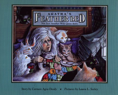 Agatha's feather bed : not just another wild goose story