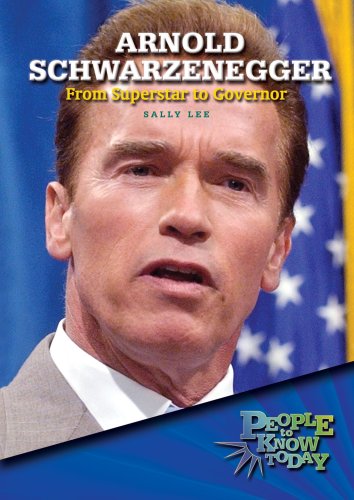 Arnold Schwarzenegger : from superstar to governor