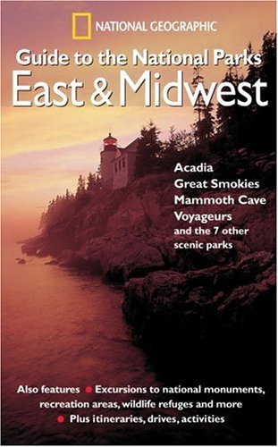 National Geographic guide to the national parks. East & Midwest /